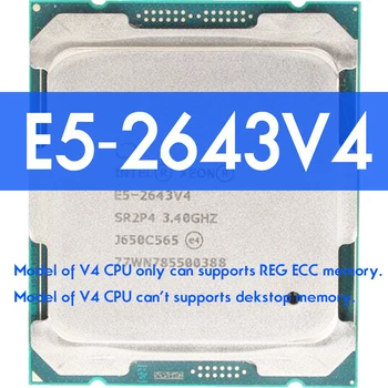 Xeon E5 2643 V4 SR2P4 3.4 Ghz Core 135W Socket LGA 2011-3 CPU E5 2643V4 Atermiter Raudona 99 DDR4 plokštė NVMe*2 sąsaja