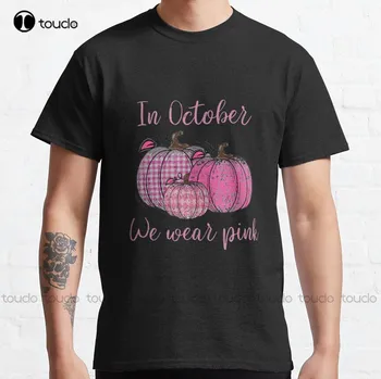 Spalio Mėnesį Mes Dėvėti Rožinės Spalvos Moliūgų Pledas Klasikiniai Marškinėliai Užsakymą Marškinėliai Vyrams Užsakymą Aldult Paauglių Unisex Skaitmeninis Spausdinimas Tee Marškinėliai